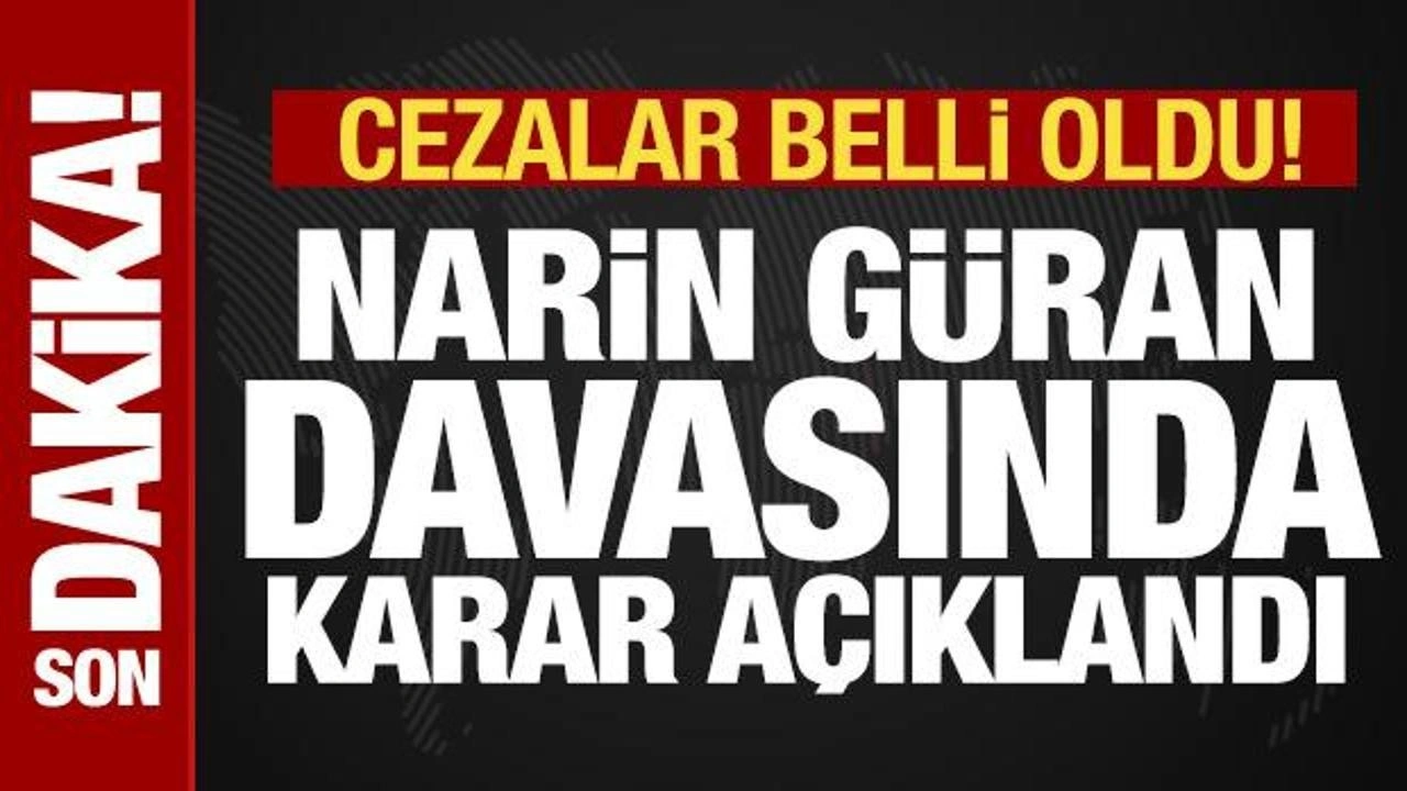 Son dakika: Narin Güran'ın katilleri belli oldu! Mahkeme tarihi kararı açıkladı