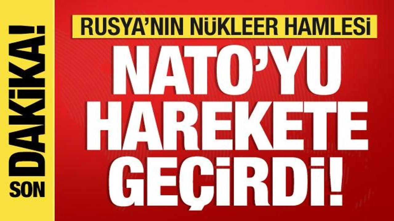 Son dakika: Rusya'nın nükleer hamlesi NATO'yu harekete geçirdi!