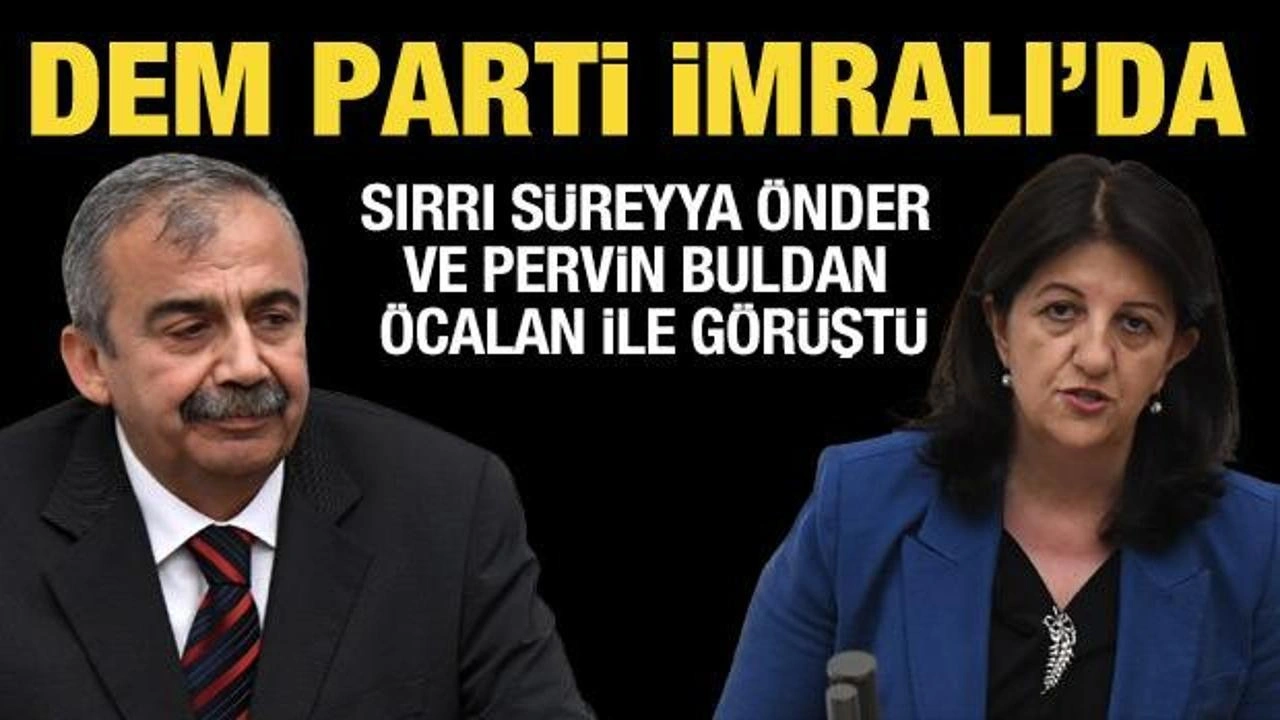 Son Dakika: Sırrı Süreyya Önder ve Pervin Buldan'ın Öcalan ile görüşmesi sona erdi