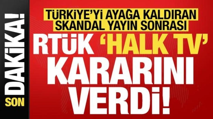 Son dakika: Skandal yayın sonrası RTÜK, 'Halk TV' kararını verdi!