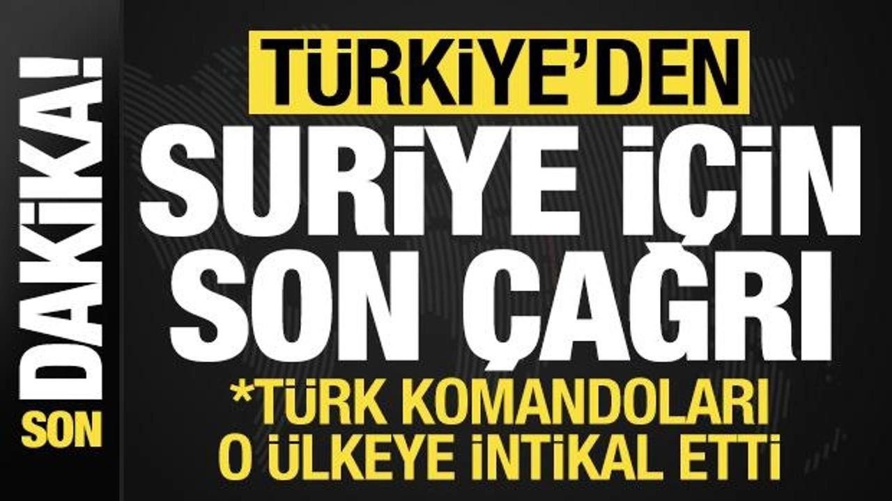 Son dakika: Türkiye'den Suriye için 'son' çağrı! Türk komando taburu o ülkeye intikal