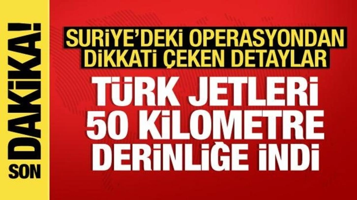 Suriye'nin kuzeyine yapılan hava harekatının detayları ortaya çıktı