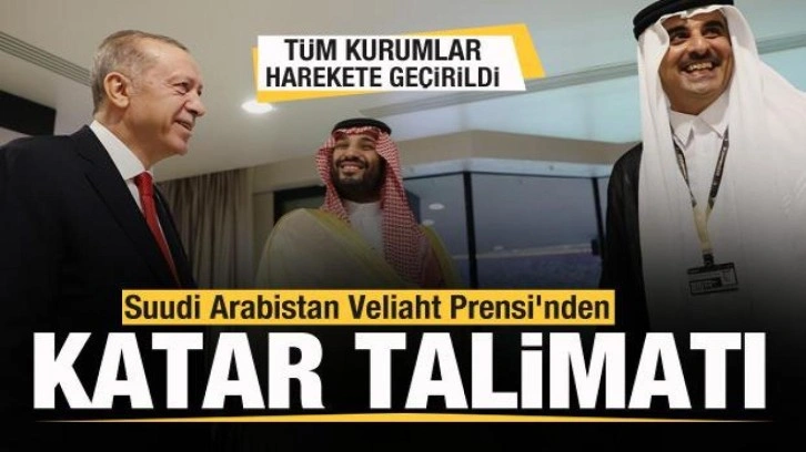 Suudi Arabistan Veliaht Prensi'nden Katar talimatı