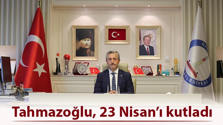 Tahmazoğlu, 23 Nisan’ı kutladı