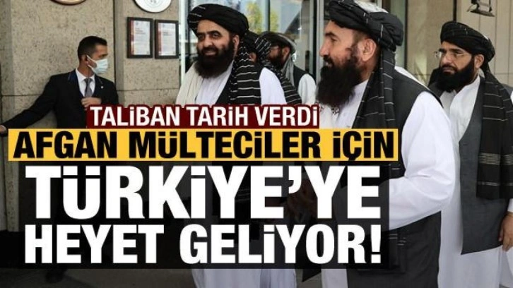 Taliban tarih verdi: Afgan mülteciler için Türkiye’ye heyet geliyor!