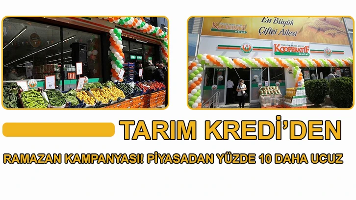 Tarım Kredi’den Ramazan kampanyası! Piyasadan yüzde 10 daha ucuz