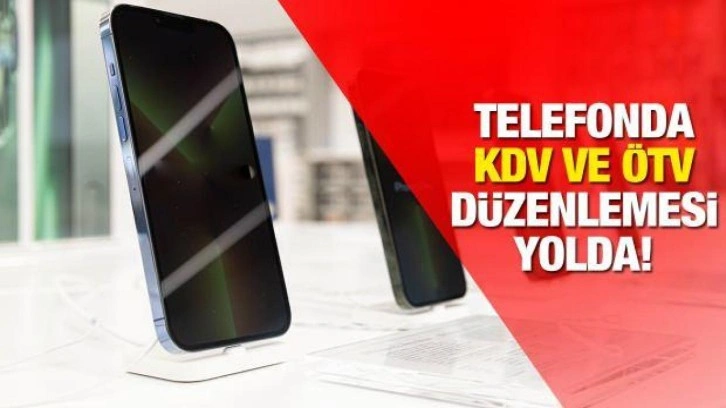 Telefonda ÖTV kaldırılacak mı? Teknolojik cihazlarda ÖTV ve KDV düzenlemesi yolda!