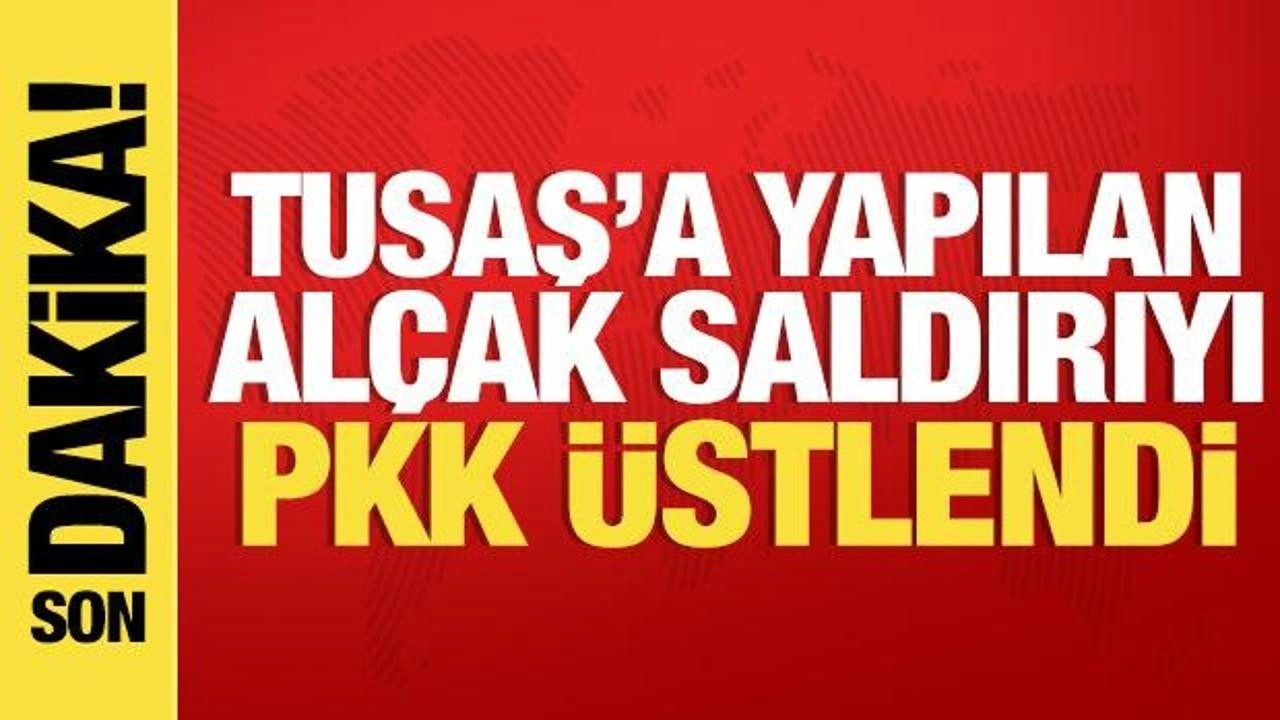 Terör örgütü PKK, TUSAŞ'a yapılan alçak saldırıyı üstlendi