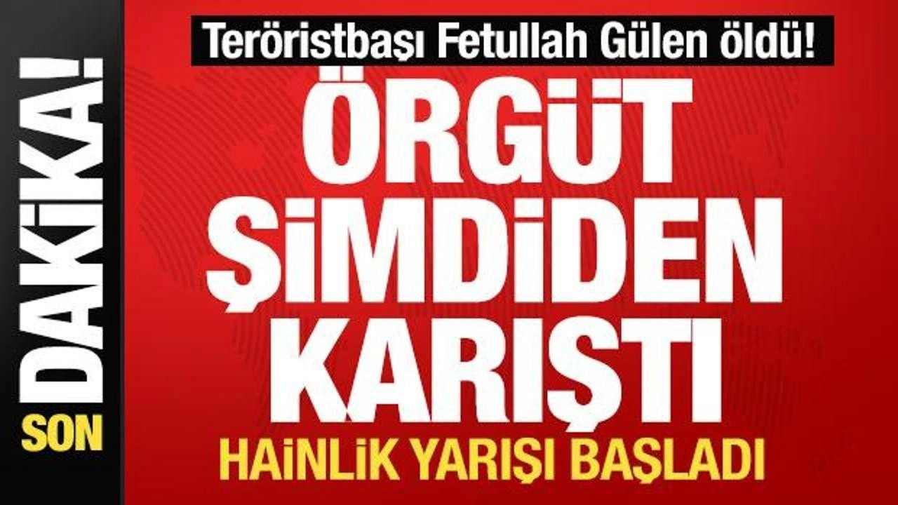 Teröristbaşı Fetullah Gülen öldü! Örgüt şimdiden karıştı! O haine dikkat...