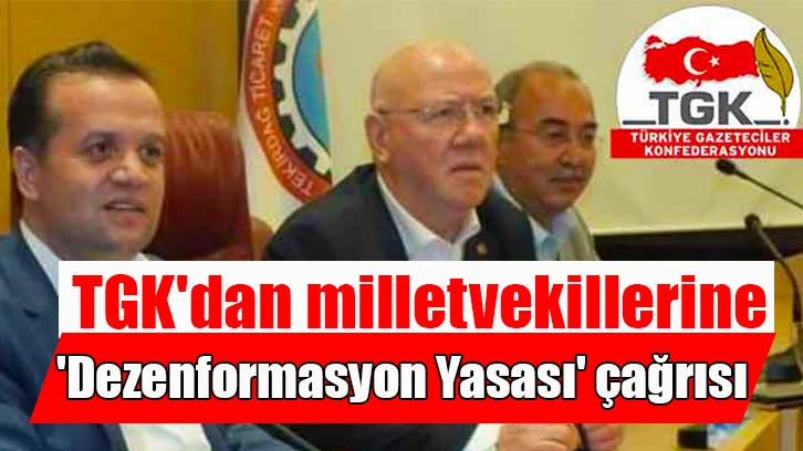 TGK'dan milletvekillerine 'Dezenformasyon Yasası' çağrısı