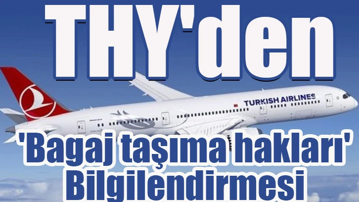 THY'den 'bagaj taşıma hakları' bilgilendirmesi