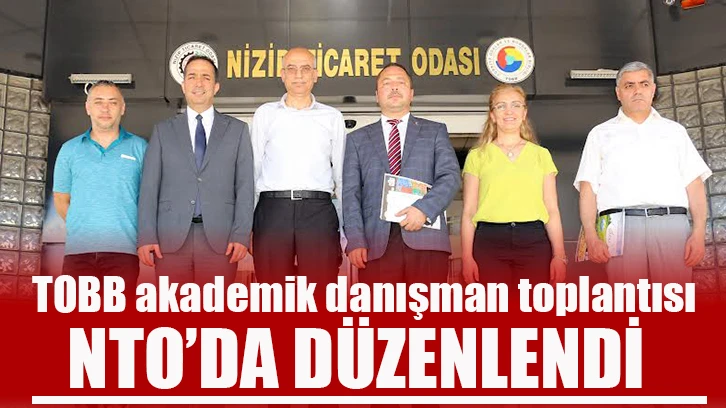 TOBB akademik danışman toplantısı NTO’da düzenlendi