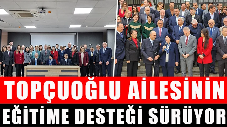 Topçuoğlu Ailesinin Eğitime Desteği Sürüyor