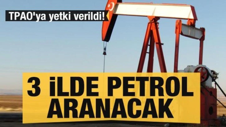 TPAO'ya yetki verildi! Gaziantep dahil 3 ilde petrol aranacak