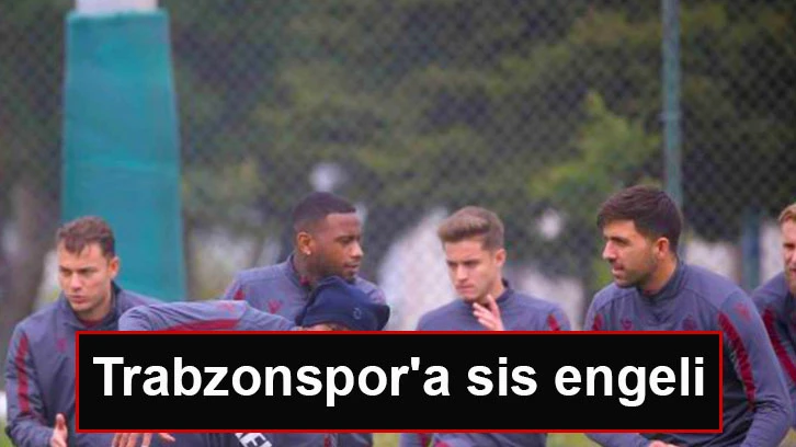 Trabzonspor'a sis engeli