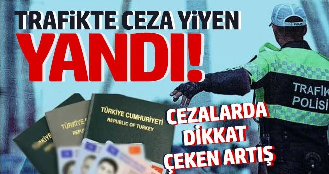 Trafik cezalarında yüzde yüzün üzerinde artış