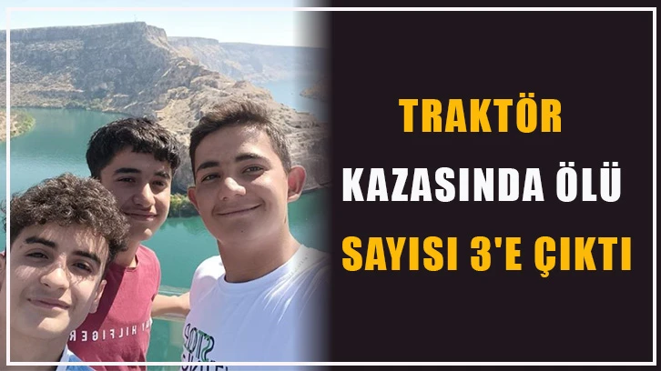 Traktör kazasında ölü sayısı 3'e çıktı