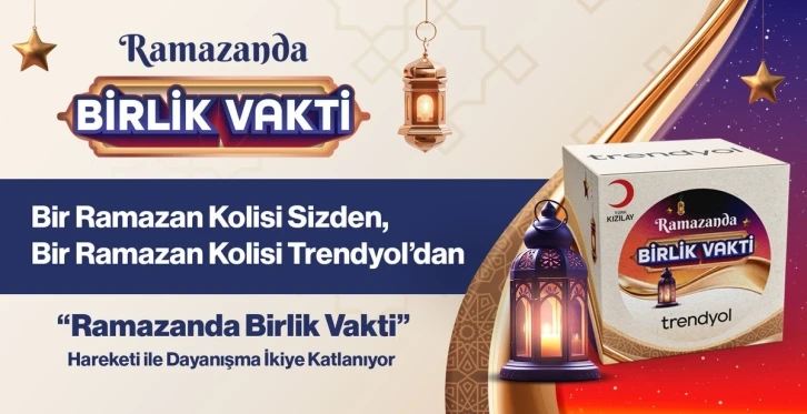 Trendyol “Ramazanda Birlik Vakti” hareketi ile ihtiyaç sahiplerine gıda paketi ulaştıracak
