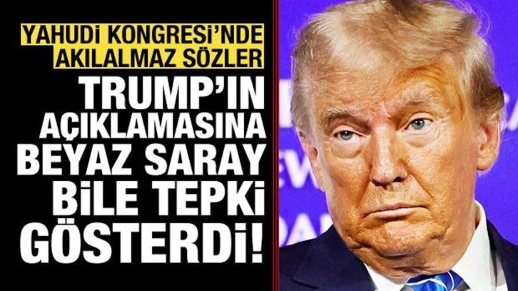 Trump'tan Müslümanlar için akılalmaz sözler, Beyaz Saray'dan çok sert tepki