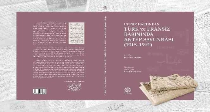 Türk ve Fransız basının gözünden Antep savunması kitap oldu