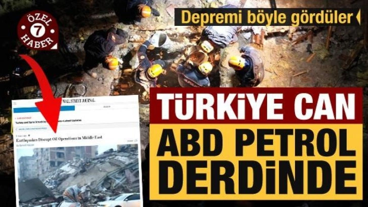 Türkiye can derdinde ABD petrol! Depremi böyle gördüler