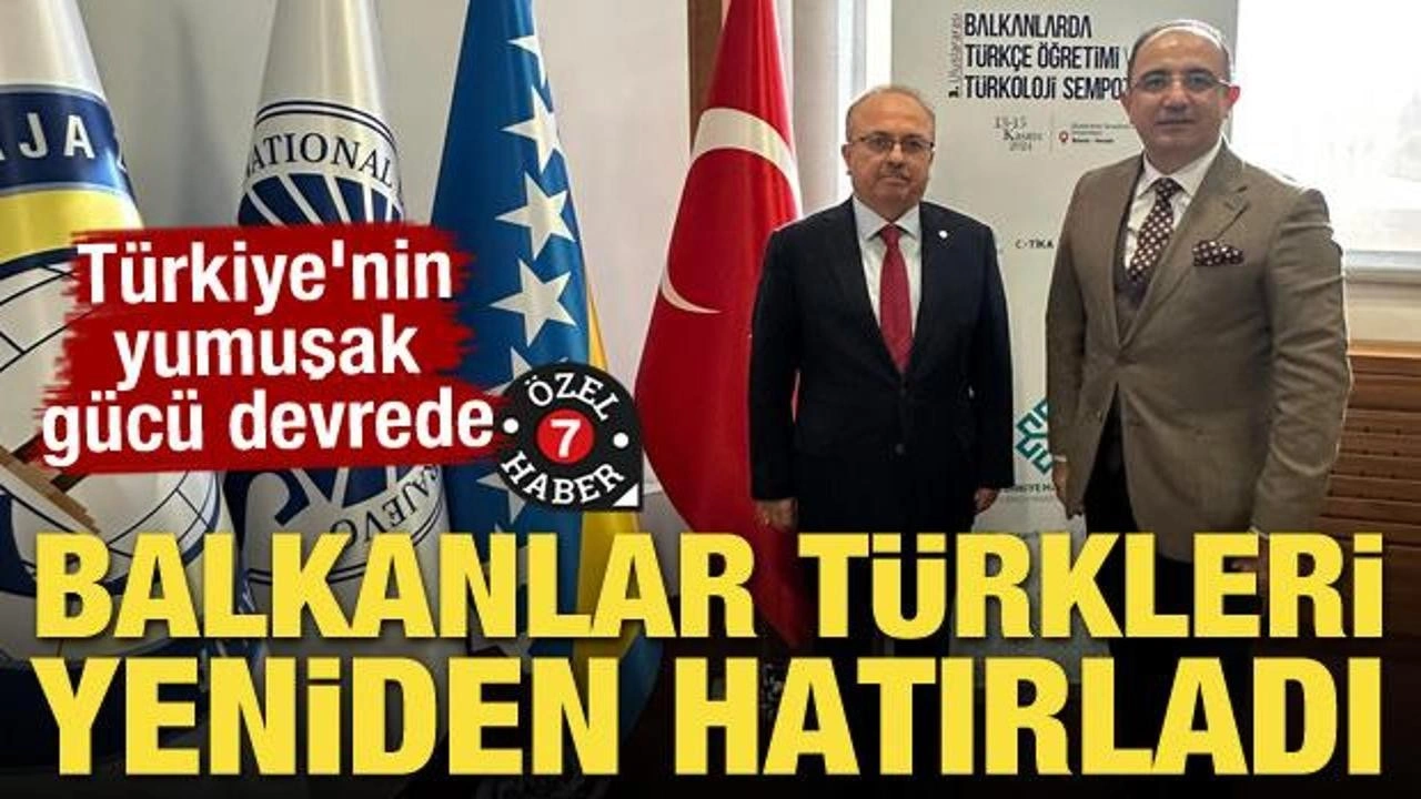 Türkiye'nin yumuşak gücü devrede: Balkanlar Türkleri yeniden hatırladı!