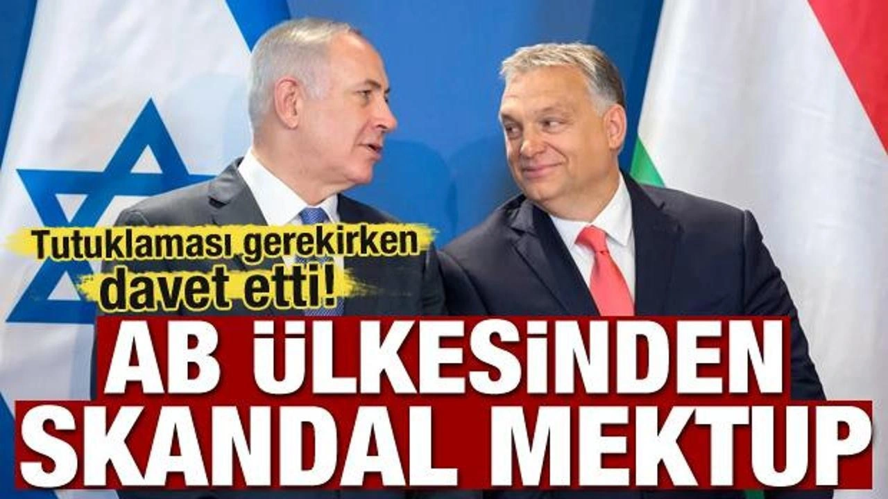 Tutuklaması gerekirken davet etti! AB ülkesinden skandal Netanyahu daveti