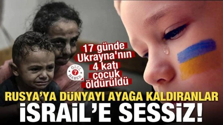 Ukrayna'nın 4 katı çocuk öldürüldü Rusya'ya dünyayı ayağa kaldıranlar İsrail’e sessiz!