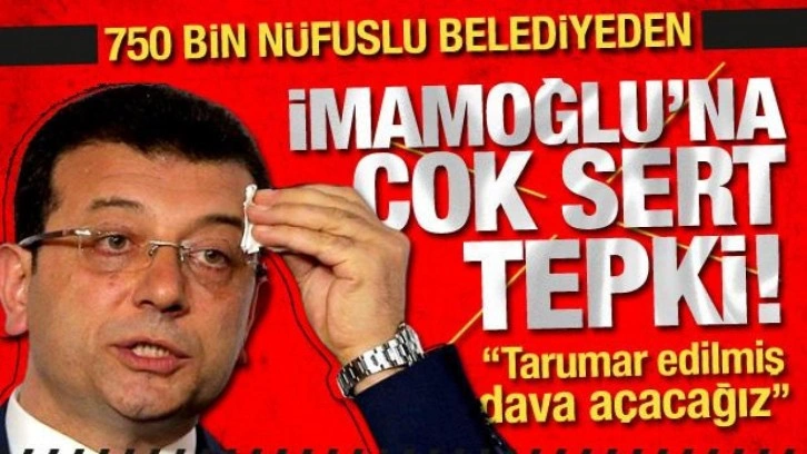 Ümraniye Belediyesinden İmamoğlu'na çok sert tepki: Tarumar edilmiş, dava açacağız!