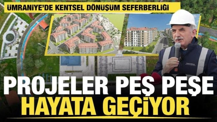 Ümraniye’de kentsel dönüşüm seferberliği: Projeler peş peşe hayata geçiyor