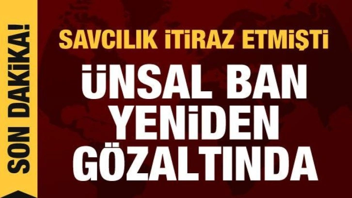 Ünsal Ban yeniden gözaltına alındı