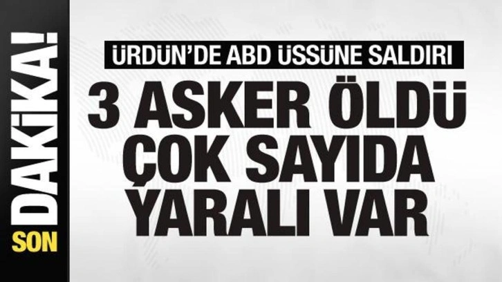 Ürdün'de ABD üssüne saldırı: 3 asker öldü, çok sayıda yaralı var!