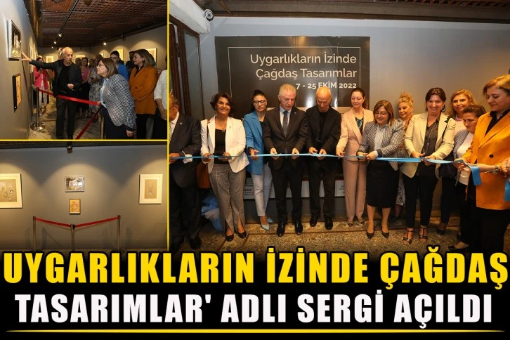  'Uygarlıkların İzinde Çağdaş Tasarımlar' adlı sergi açıldı