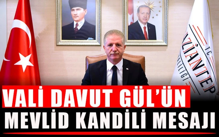 Vali Davut Gül’ün Mevlid Kandili Mesajı