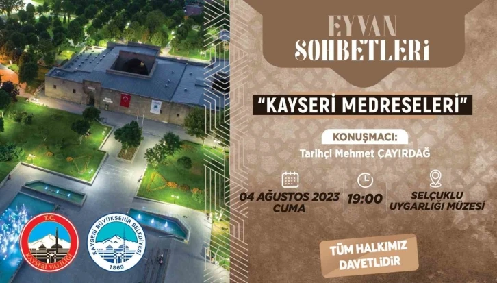 Valilik Ve Büyükşehir’den ‘Kayseri Medreseleri’ konulu eyvan sohbetleri
