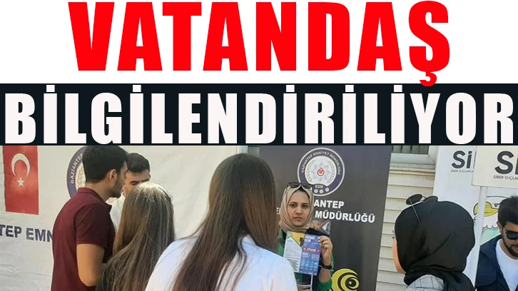 Vatandaş bilgilendiriliyor