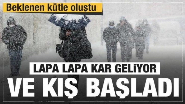 Ve kış yeni başladı! Lapa lapa kar yağışı geliyor...Büyük kütle oluştu