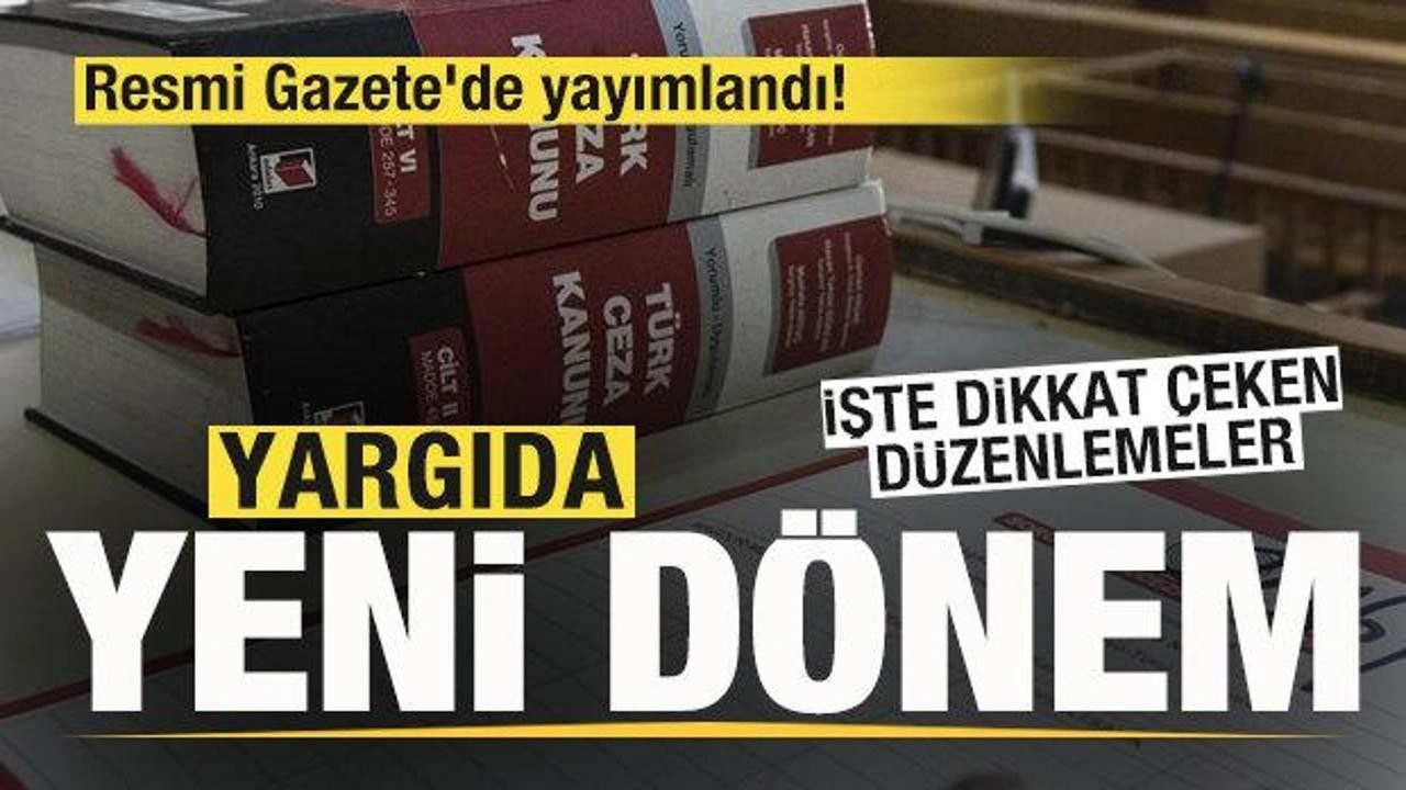 Yargıda yeni dönem başladı! Resmi Gazete'de yayımlandı! İşte dikkat çeken maddeler