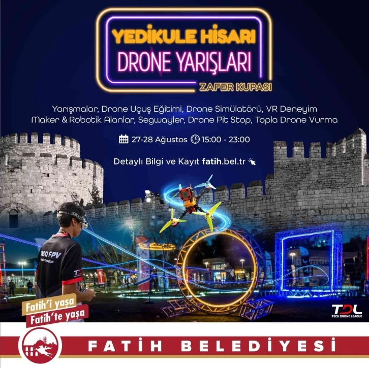 Yedikule Hisarı ‘Dron Yarışlar Zafer Kupası’ organizasyonuna ev sahipliği yapıyor
