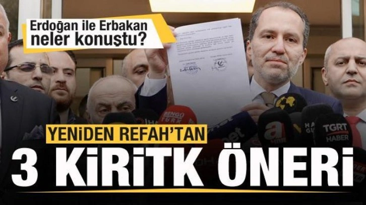 Yeniden Refah'tan 3 kritik öneri! Fatih Erbakan ile Başkan Erdoğan neler konuştu?