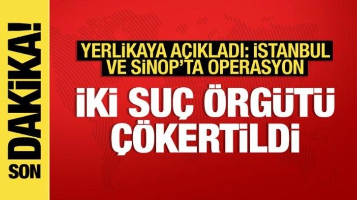 Yerlikaya duyurdu: İki suç örgütü çökertildi