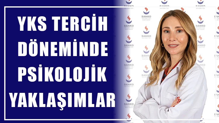 YKS tercih döneminde psikolojik yaklaşımlar