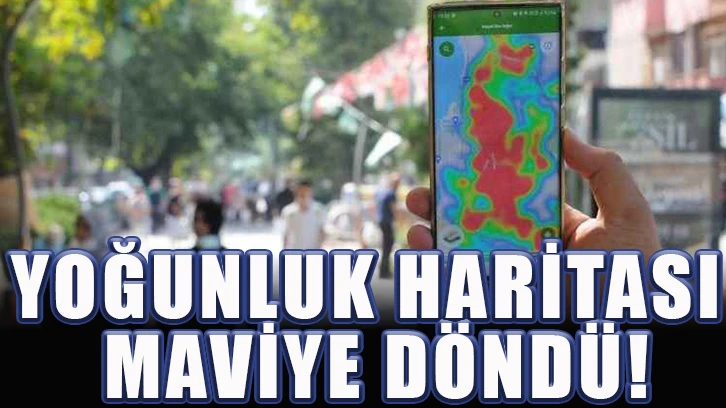 Yoğunluk Haritası Maviye döndü!