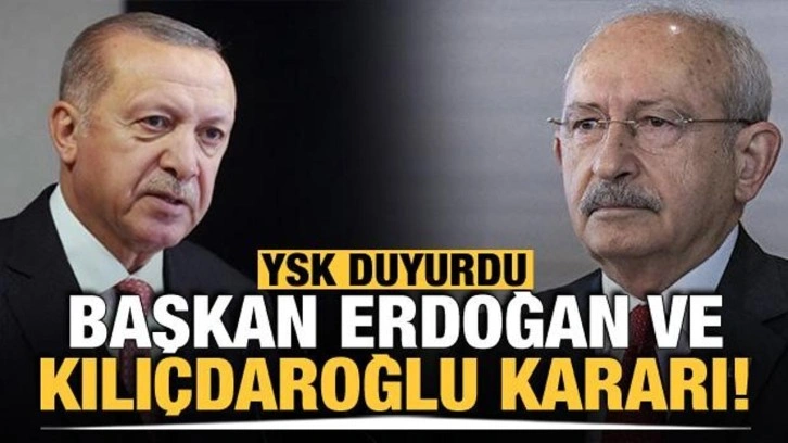 YSK, Erdoğan ve Kılıçdaroğlu'nun adaylık başvurularının kabul edildiğini açıkladı