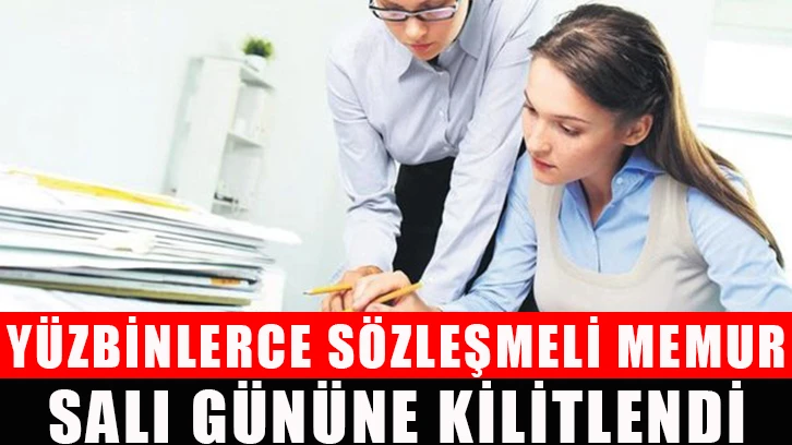 Yüzbinlerce sözleşmeli memur salı gününe kilitlendi