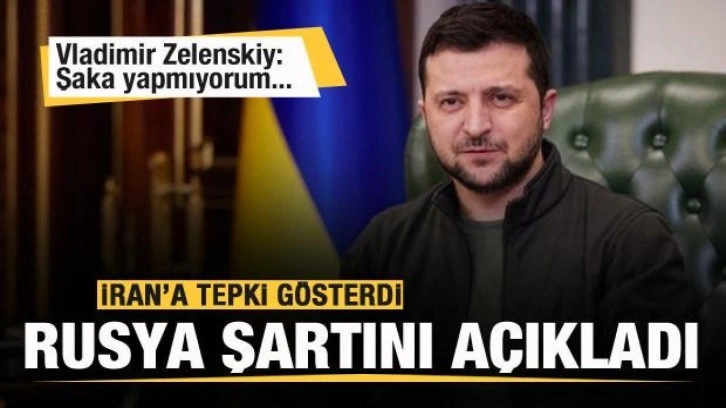 Zelenskiy İran'a tepki gösterdi! 'Rusya' şartını açıkladı