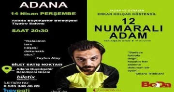 "12 Numaralı Adam" Adanalılarla buluşuyor