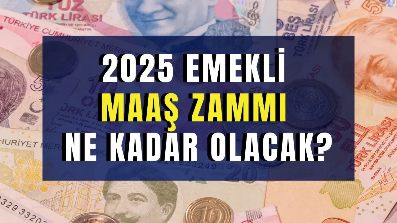 2025 emekli maaşı ne kadar olacak?