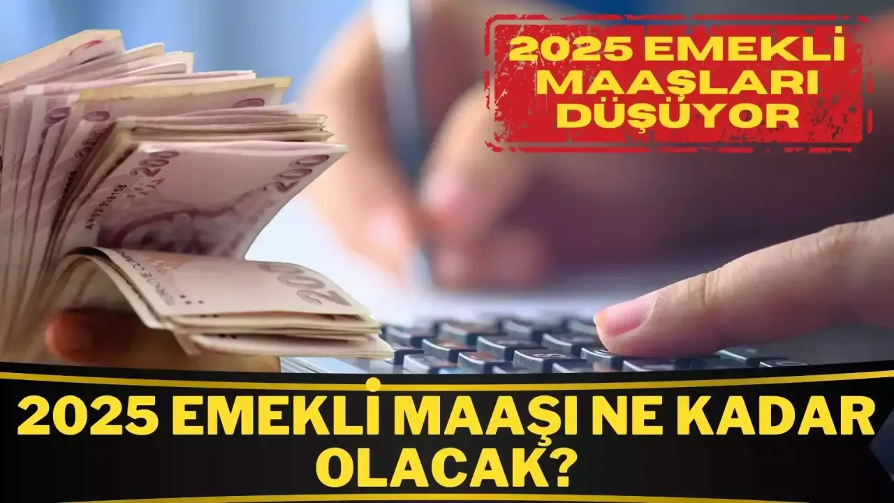 2025 emekli maaşlarında şok gelişme!