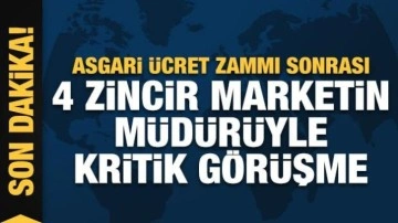 4 zincir marketin müdürleriyle kritik görüşme